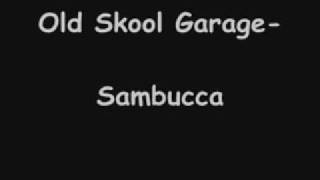 Video thumbnail of "Old Skool UK Garage. Sambucca (Good Quality)"