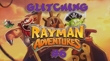 Glitching Rayman Adventures Part 6 - Bugs & Glitches compilation