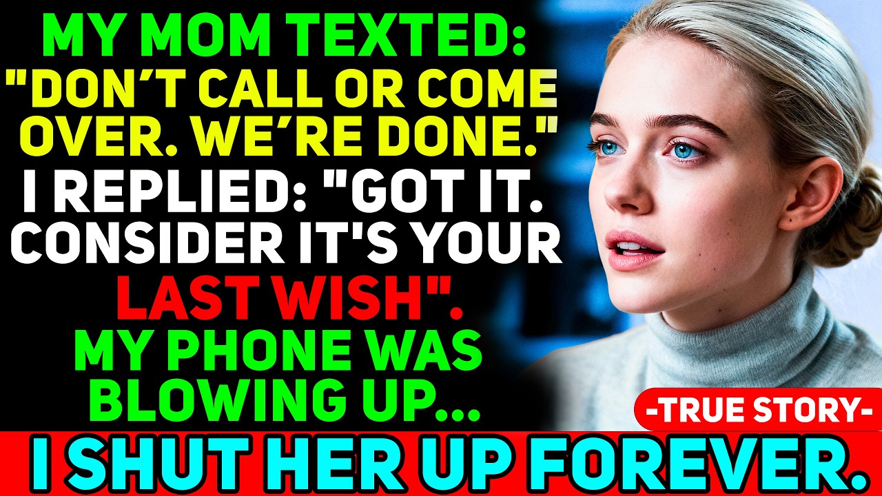 Mom Texted: “Don’t Call Or Come Over. We’re Done.” I Replied: “Got Your Last Wish.” Then Later...
