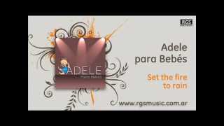 Adele para Bebés - Set the fire to rain