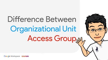 Difference between Google Workspace G Suite Organisational Units OU and Customize Access Groups