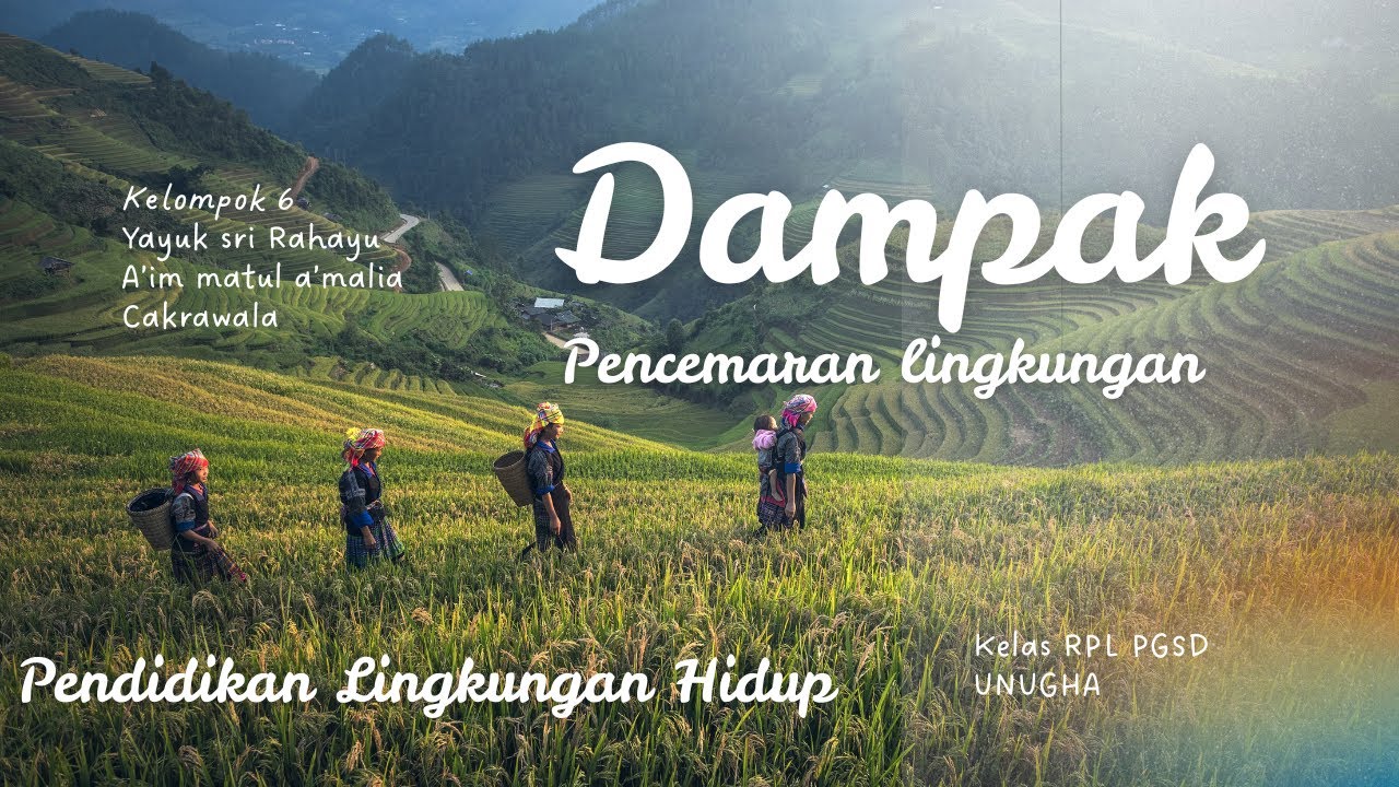 PLH_PGSD_kelompok 6_Dampak pencemaran Lingkungan 
