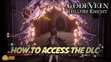 Code Vein: Hellfire Knight - How to Access the DLC