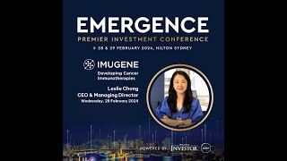 Imugene Limited (ASX: IMU) Emergence 2024: Presentation by Leslie Chong, Managing Director and CEO