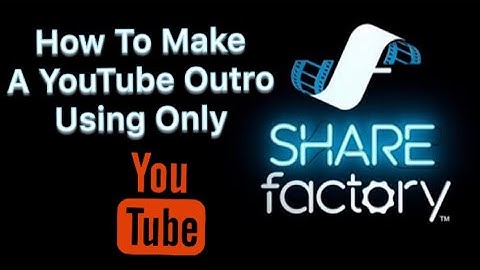 How To Make a Good YouTube Outro Using Only ShareFactory!!! ShareFactory Tutorial