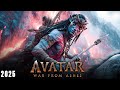 Avatar: War From The Fire FULL MOVIE 2025 | Best Epic War Drama | Avatar From The Ashes GAME MOVIE