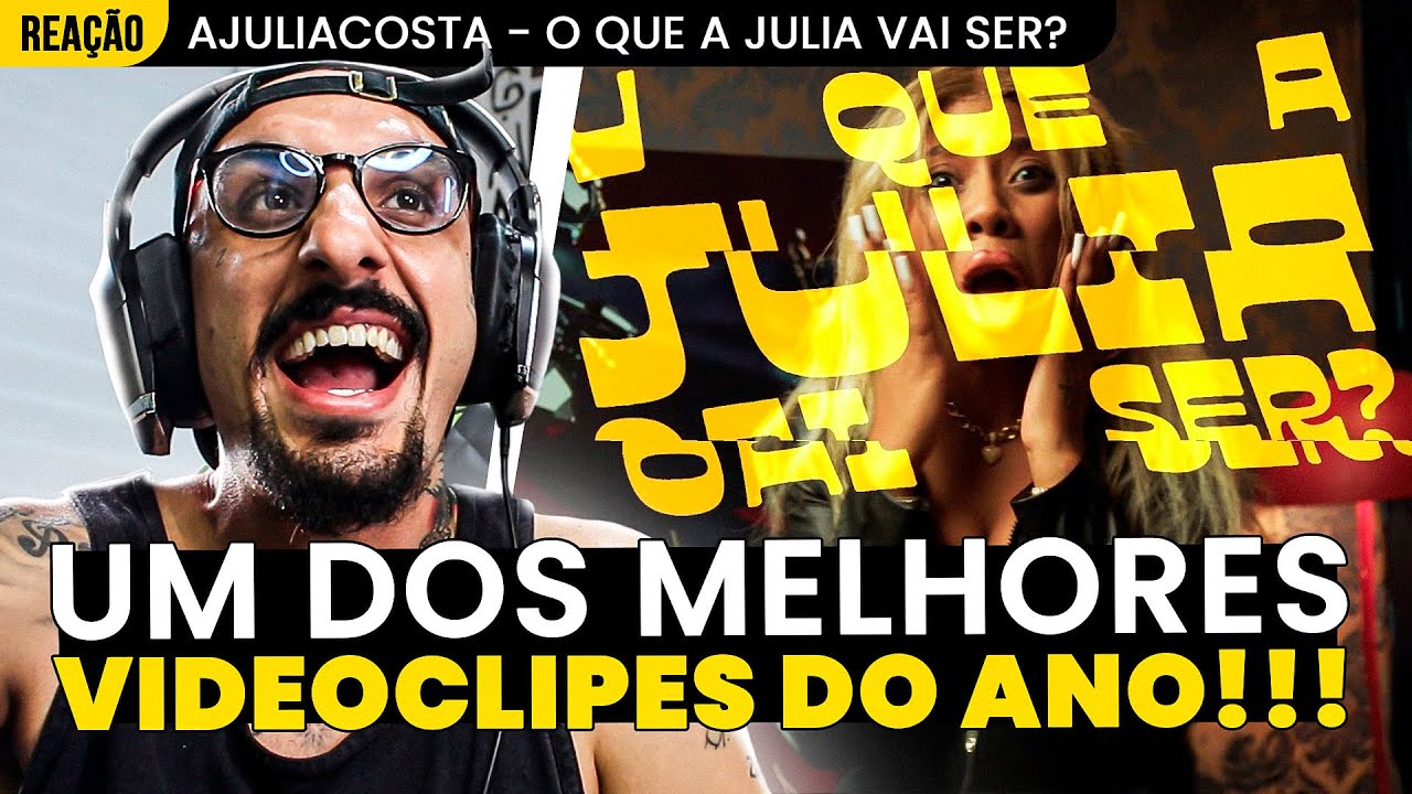 O MELHOR CLIPE DO ANO??? AJULIACOSTA - O QUE A JULIA VAI SER? [REAÇÃO]
