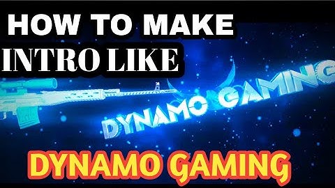 How to make intro like Dynamo gaming