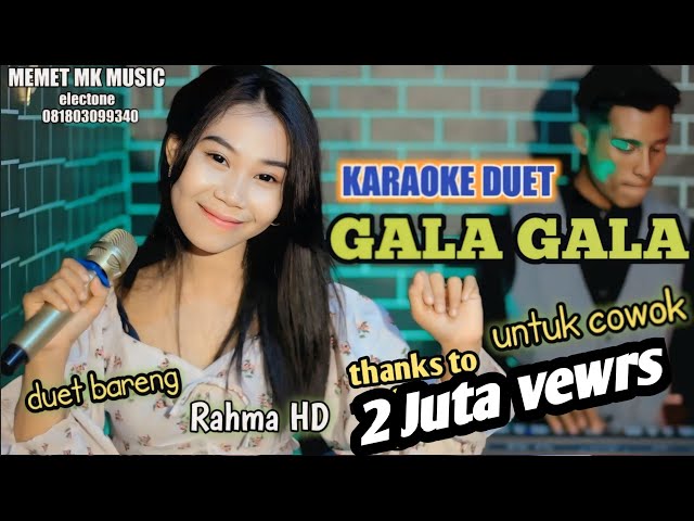 KARAOKE DANGDUT -GALA GALA-DUET FEAT RAHMA HD @MEMET_MK_ #karaokeduetdangdut class=