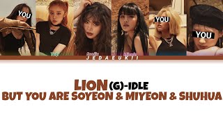 (G)I-DLE - LION | BUT YOU ARE SOYEON & MIYEON & SHUHUA [Karaoke Lyrics]