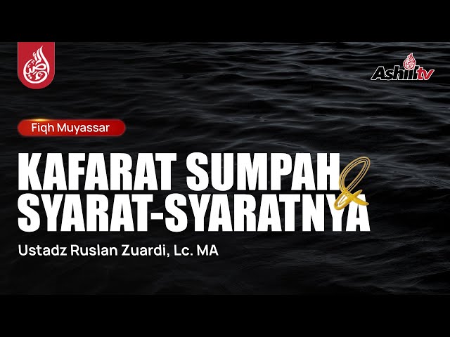 🔴 [LIVE] Fiqh Muyassar | Kafarat Sumpah dan Syarat -syaratny - Ustadz Ruslan Zuardi, Lc., M.A