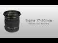 Sigma 17-50mm F2.8 EX DC OS HSM Hands-on Review