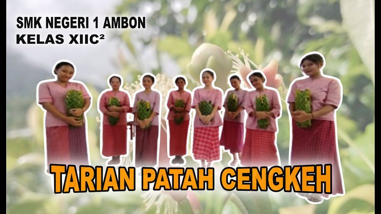 TARIAN PATAH CENGKEH - KELAS XIIC² SMK NEGERI 1 AMBON
