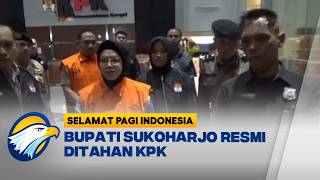 OTT KPK, Bupati Sukoharjo Jadi Tersangka - [Selamat Pagi Indonesia]