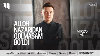 Mirzo Ali - Alloh nazaridan qolmasam bo'ldi (audio 2022)