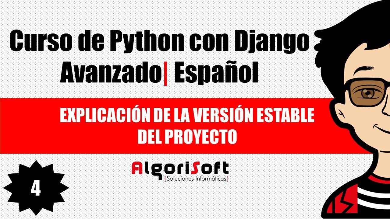Curso de Django Avanzado | Explicación de la versión estable del proyecto | Video 4