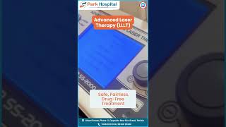 Laser Therapy (LLLT) for Pain Relief & Healing | Dr. Deepakshi (PT) | Park Hospital, Patiala