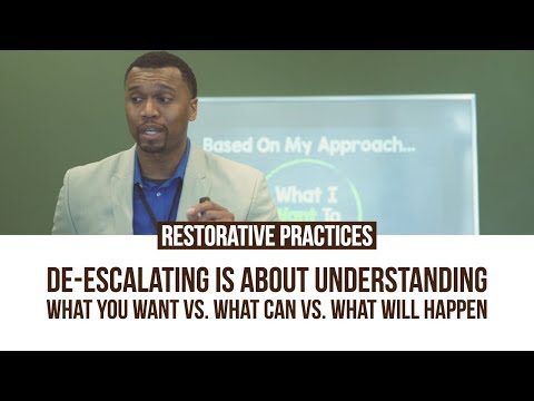 Restorative Practices: De-escalating Is About Understanding What You Want vs. What Can Happen