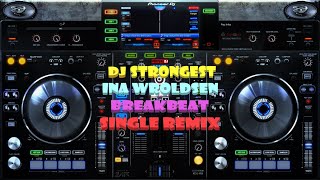 DJ STRONGEST BREAKBEAT SINGLE REMIX 2021