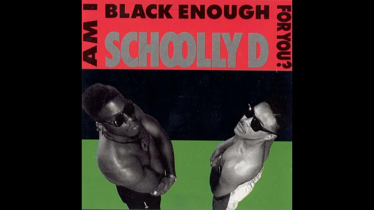 Schoolly D Am I Black Enough For You Am I Black Enough For You? by Schoolly D from Am I Black Enough For You