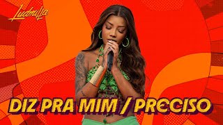 Смотреть клип Ludmilla - Diz Pra Mim/Preciso Desabafar