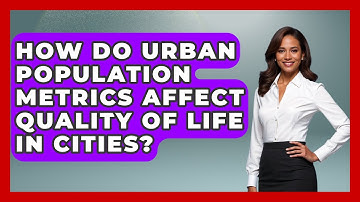 How Do Urban Population Metrics Affect Quality of Life in Cities? | Demographic Data Answers News