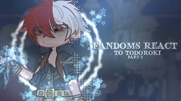 || Fandoms react to each other || Shoto Todoroki || 2/2 || 4/10 || 