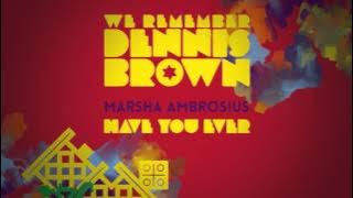 Marsha Ambrosius - Have You Ever | We Remember Dennis Brown |  Album Audio