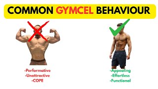 GYMCEL BEHAVIOUR THAT DESTROYS YOUR AESTHETICS