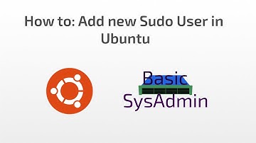 How to: Add new Sudo User in Ubuntu and Debian