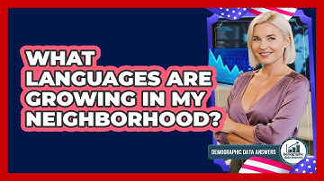 What Languages Are Growing In My Neighborhood?