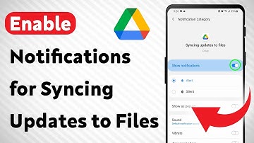 How To Enable Notifications for Syncing Updates to Files on Google Drive (Updated)