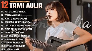 Download Lagu Tami Aulia Cover Full Album - Putus Atau Terus | Cover Akustik Terbaik 2024 MP3 Download Lagu Tami Aulia Cover Full Album - Putus Atau Terus | Cover Akustik Terbaik 2024 MP3