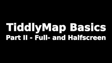 TiddlyMap Basics - Part II - More Space for Creativity: Organize Your Concept Map Fullscreen