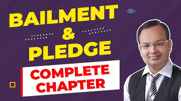 Bailment & Pledge Complete Chapter | Business Law | Features of Bailment | What is Bailment | B.com