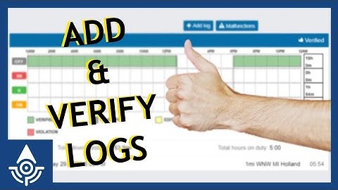 Adding and Verifying Logs - ELD Tutorial for HOS Drivers in CMV