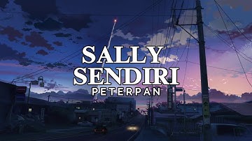 Peterpan - Sally Sendiri (Lyric Video)