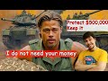 You protect $500K you get &#39;em. FUNNY VERSION (Battle tanks Brad Pitt and Mr.Beast.)