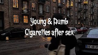Young & Dumb - Cigarettes after sex