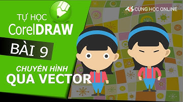 Tutorial CorelDraw: Chuyển hình qua vector trong corelDraw - Bài 9