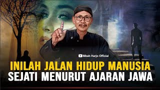 INILAH JALAN HIDUP MANUSIA SEJATI MENURUT AJARAN JAWA