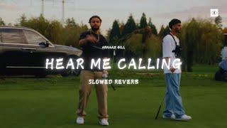 HEAR ME CALLING - ARNAAZ GILL (SLOWED & REVERB)