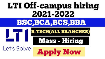 LTI off-campus hiring 2021-2022 | BSC,BCA,BBA,BCS | B-tech (all branches) | apply now