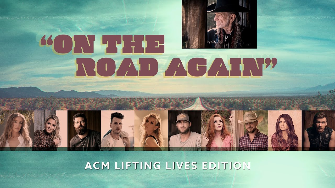 Acm Awards New Artist Nominees (With Willie Nelson) - On The Road Again  (Acm Lifting Lives Edition) - Youtube