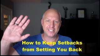 Don't let SETBACKS Set You Back
