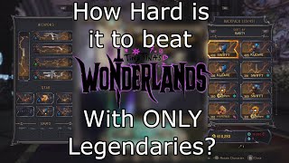 How Hard is it to Beat Tiny Tina's Wonderlands With ONLY Legendaries?
