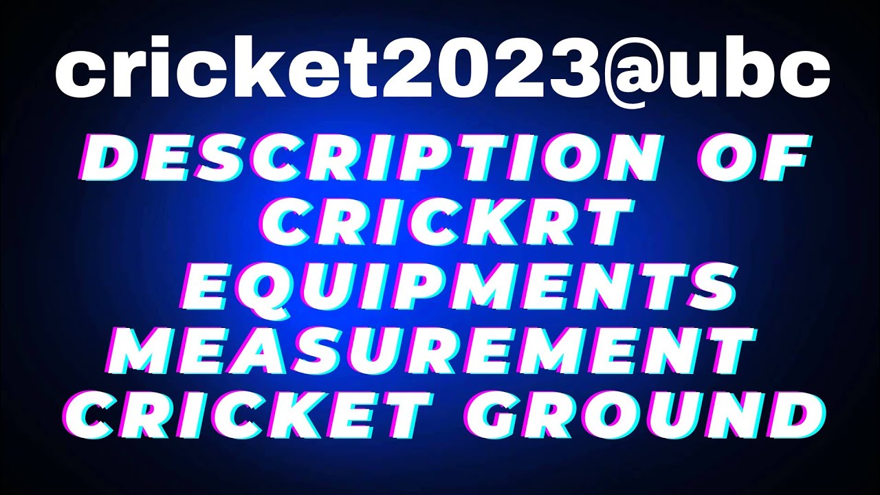 ep7 DESCRIPTION OF CRICKET EQUIPMENTS MEASUREMENT OF CRICKET GROUNDS 