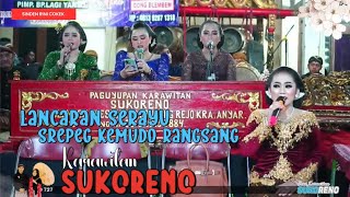 LANCARAN SERAYU KETAMPEN SREPEG KEMUDO RANGSANG BERSAMA RINI, DIAJENG, RIRIK KARAWITAN SUKORENO