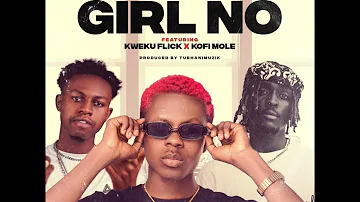 Strongman - Girl No ft Kofi Mole & Kweku Flick [Audio Slide]