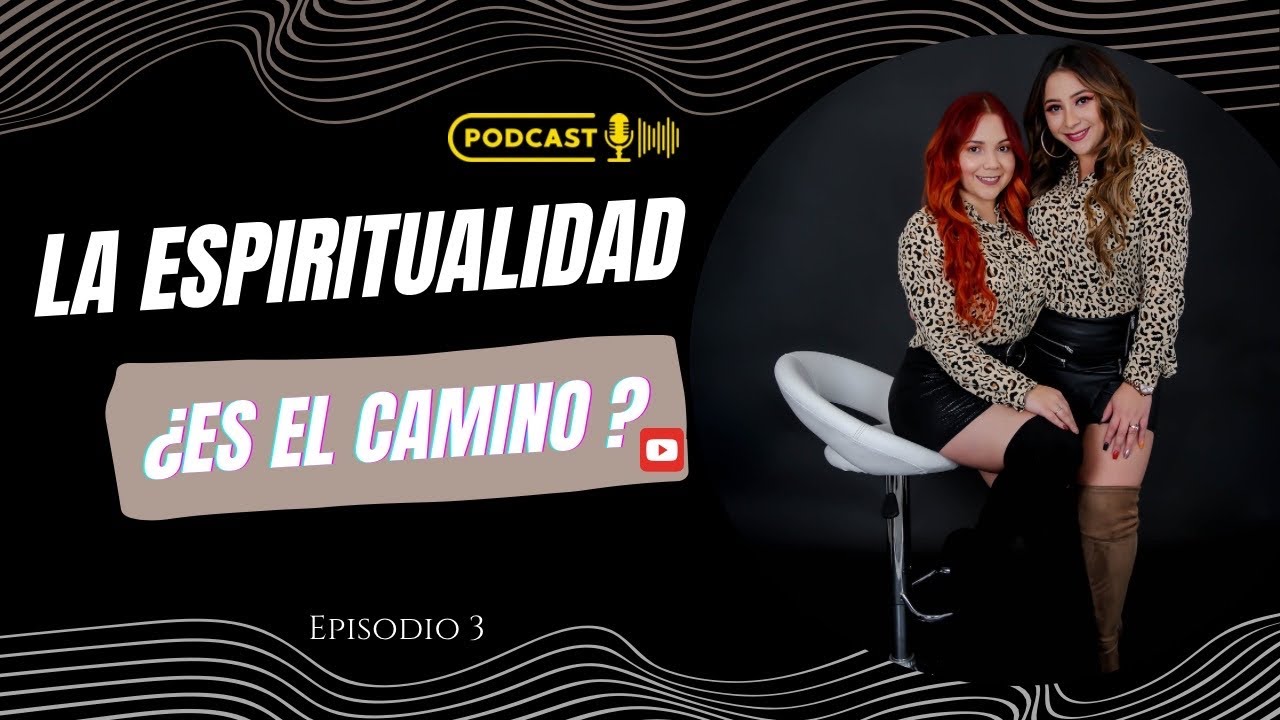 LA ESPIRITUALIDAD como camino hacia la transformación Episodio 3 - YouTube
